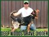 Deep Woods Grave Digger