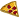 Pizza slice Pizza slice